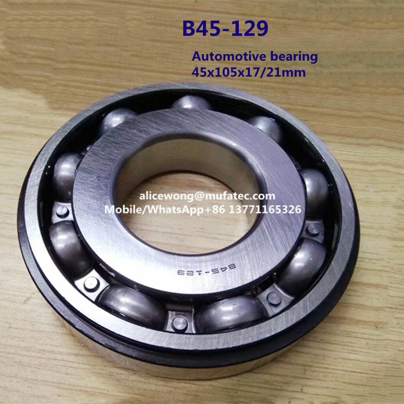 B45-129 automotive bearing deep groove ball bearing 45*105*17/21mm