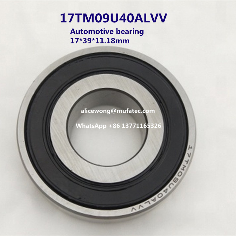 17TM09 17TM09U40ALVV automotive bearing 2RS type deep groove ball bearing 17*39*11.18mm